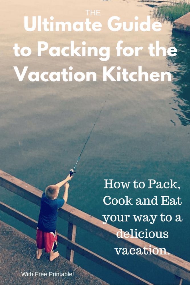 Ultimate Guide to Packing for the Vacation Kitchen